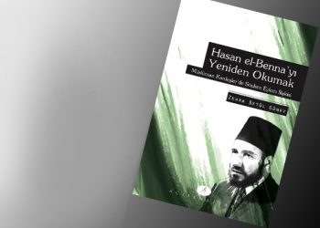 Hasan El- Bennâ’yı Yeniden Okumak