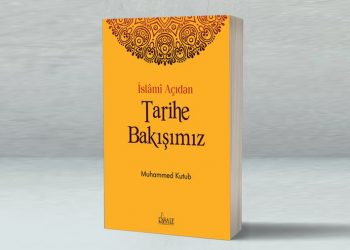 İslami Açıdan Tarihe Bakışımız