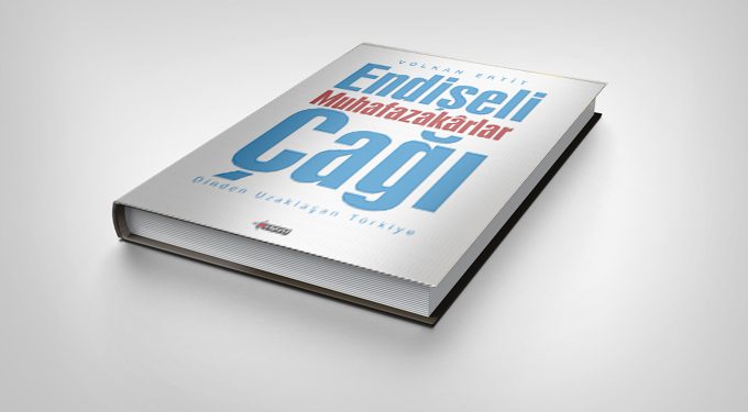 Endişeli Muhafazakarlar Çağı