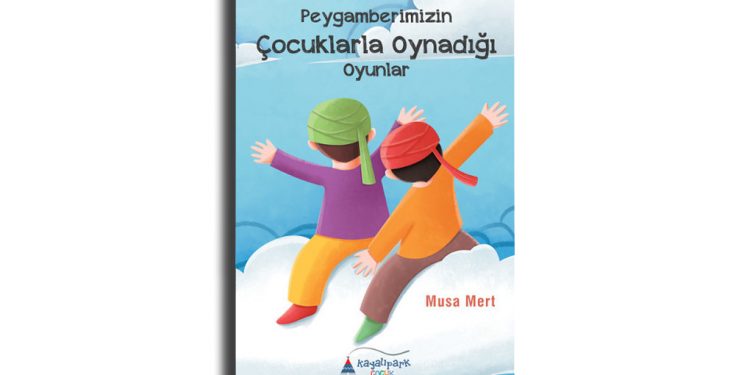 Peygamberimizin Çocuklarla Oynadığı Oyunlar