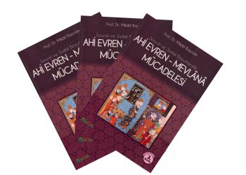 Sosyal ve Siyasal Boyutlarıyla Ahi Evren – Mevlana Mücadelesi