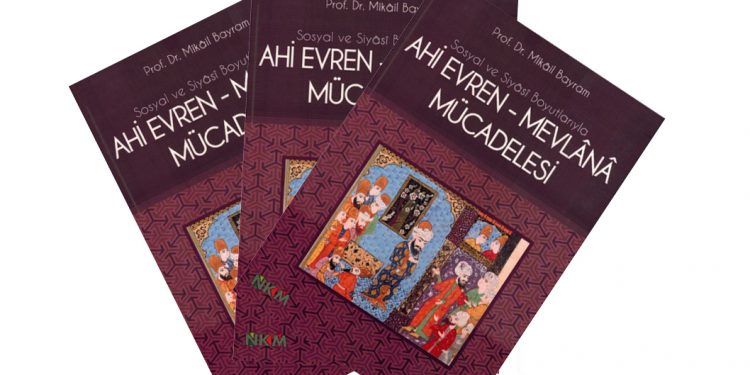 Sosyal ve Siyasal Boyutlarıyla Ahi Evren – Mevlana Mücadelesi