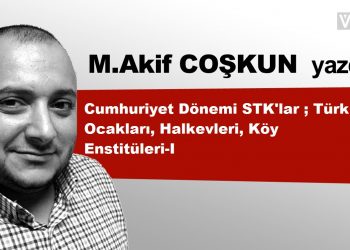 Cumhuriyet Dönemi STK’lar ; Türk Ocakları, Halkevleri, Köy Enstitüleri-I