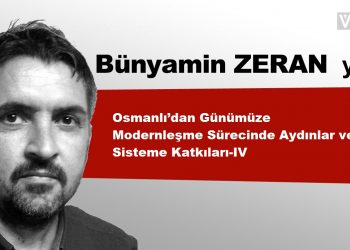 Osmanlı’dan Günümüze Modernleşme Sürecinde Aydınlar ve Sisteme Katkıları-IV