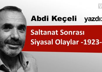 Türkiye’de Saltanat Sonrası Siyasal Olaylar -1923-