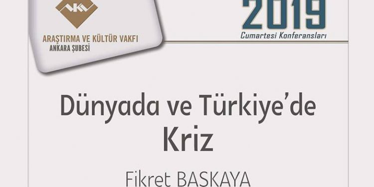 Fikret Başkaya, “Dünya’da ve Türkiye’de Kriz”  üzerine konuşacak