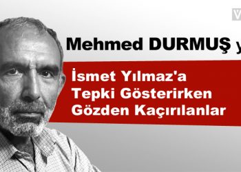 İsmet Yılmaz’a Tepki Gösterirken Gözden Kaçırılanlar