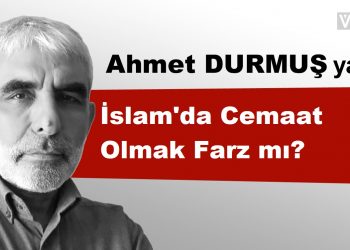 İslam’da Cemaat Olmak Farz mı?