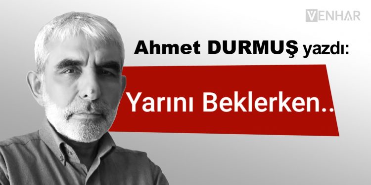 Yarını Beklerken…