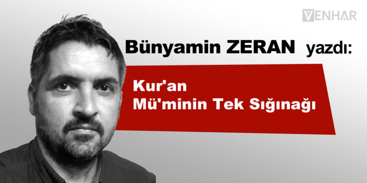 Kur’an Mü’minin Tek Sığınağı