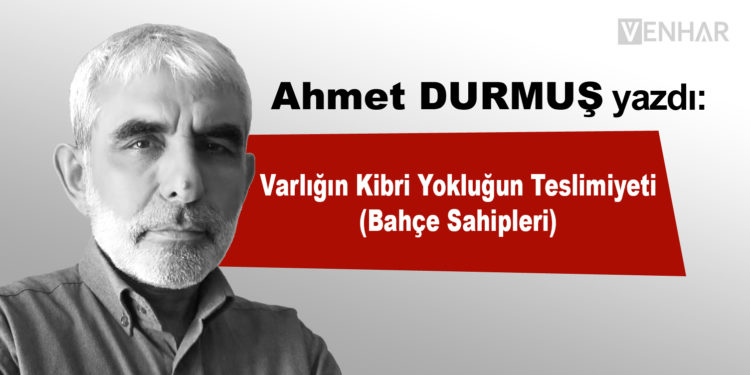 Varlığın Kibri Yokluğun Teslimiyeti (Bahçe Sahipleri)