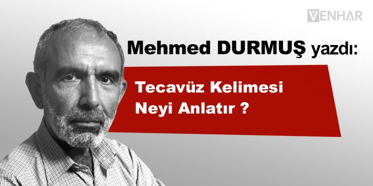 Tecavüz Kelimesi Neyi Anlatır ?