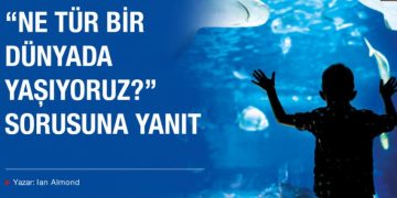 ”Ne Tür Bir Dünyada Yaşıyoruz” Sorusuna Yanıt