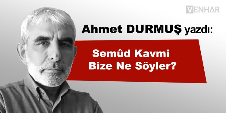 Semûd Kavmi Bize Ne Söyler?