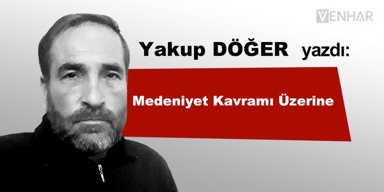 Medeniyet Kavramı Üzerine