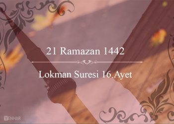 Yapılacak Zerre Bir İyiliği Küçük Görme, Zerre Bir Kötülüğü de Hafife Alma