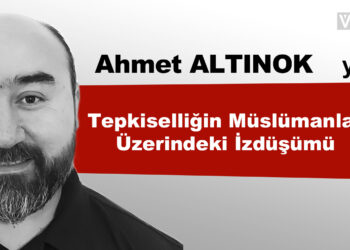 Tepkiselliğin Müslümanlar Üzerindeki İzdüşümü