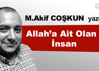 Allah’a Ait Olan İnsan
