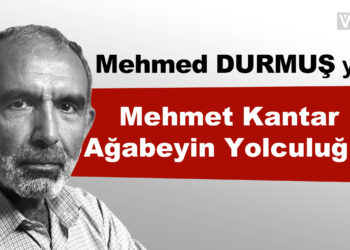 Mehmet Kantar Ağabeyin Yolculuğu