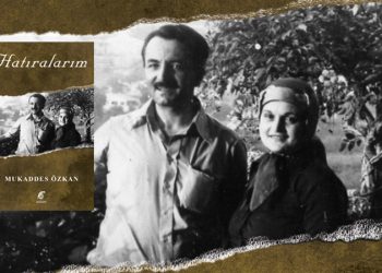 “Hatıralarım” (Mukaddes Özkan Eşi Merhum Ercümend Özkan’ı Anlatıyor)