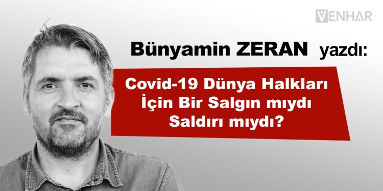 Covid 19 Dünya Halkları İçin Bir Salgın Mıydı Saldırı Mıydı?
