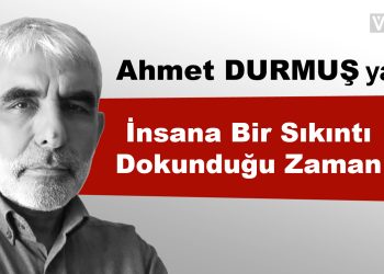 İnsana Bir Sıkıntı Dokunduğu Zaman…