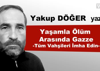 Yaşamla Ölüm Arasında Gazze -Tüm Vahşileri İmha Edin-