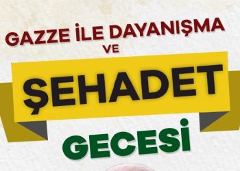 Gazze İle Dayanışma ve Şehadet Gecesi