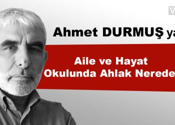 Aile ve Hayat Okulunda Ahlak Nerede?