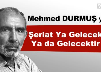 Şeriat Ya Gelecek Ya Da Gelecektir
