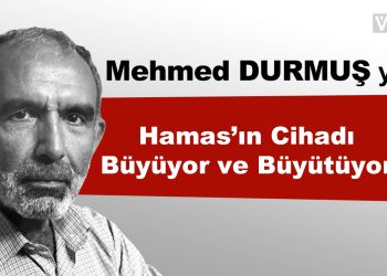 Hamas’ın Cihadı Büyüyor ve Büyütüyor