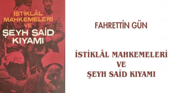İstiklal Mahkemeleri ve Şeyh Said Kıyamı