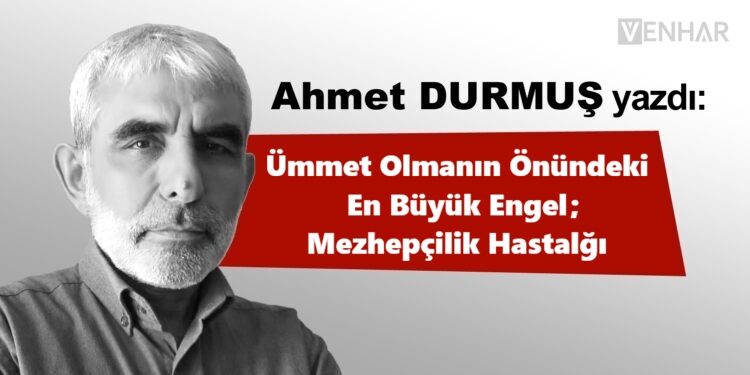 Ümmet Olmanın Önündeki En Büyük Engel; Mezhepçilik Hastalığı