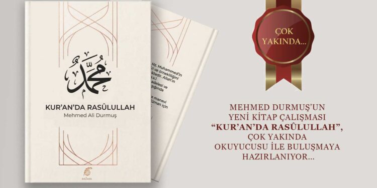 Mehmed Ali Durmuş’un Siyer Çalışması Yakında Okuyucusu ile buluşacak…
