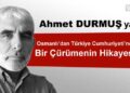 Osmanlı’dan Türkiye Cumhuriyetine; Bir Çürümenin Hikayesi