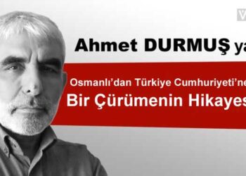 Osmanlı’dan Türkiye Cumhuriyetine; Bir Çürümenin Hikayesi
