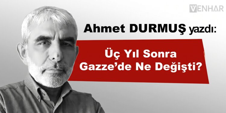 Üç yıl Sonra Gazze’de Ne Değişti?